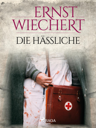 Ernst Wiechert: Die Häßliche