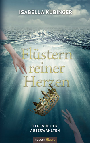 Isabella Kubinger: Flüstern reiner Herzen