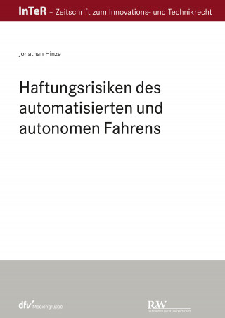 Jonathan Hinze: Haftungsrisiken des automatisierten und autonomen Fahrens
