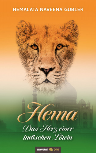 Hemalata Naveena Gubler: Hema - Das Herz einer indischen Löwin