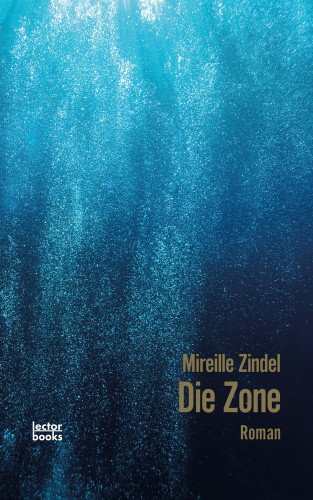 Mireille Zindel: Die Zone
