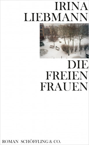 Irina Liebmann: Die freien Frauen