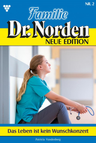 Patricia Vandenberg: Das Leben ist kein Wunschkonzert