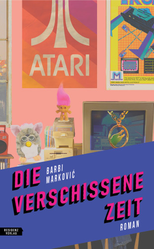 Barbi Marković: Die verschissene Zeit