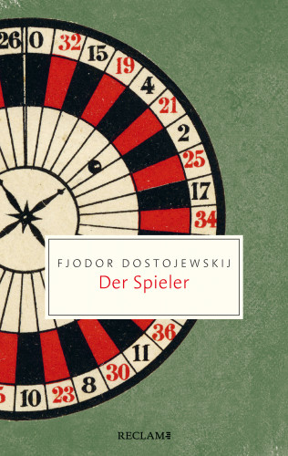 Fjodor Dostojewskij: Der Spieler. Aus den Aufzeichnungen eines jungen Mannes