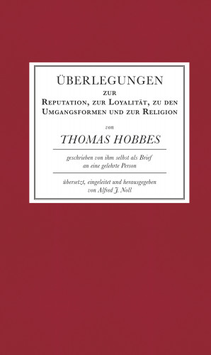 Thomas Hobbes: Überlegungen zur Reputation, zur Loyalität, zu den Umgangsformen und zur Religion