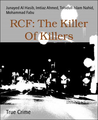 Junayed Al Hasib, Imtiaz Ahmed, Tohidull Islam Nahid, Mohammad Fabu: RCF: The Killer Of Killers