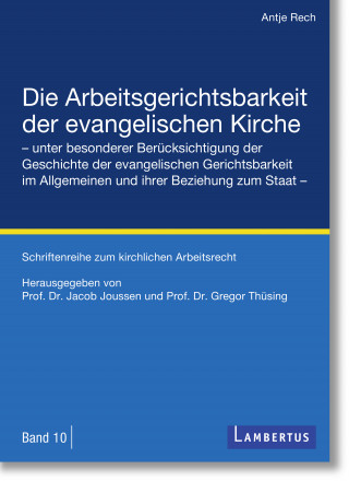 Antje Rech: Die Arbeitsgerichtsbarkeit der evangelischen Kirche