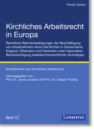 Florian Scholz: Kirchliches Arbeitsrecht in Europa