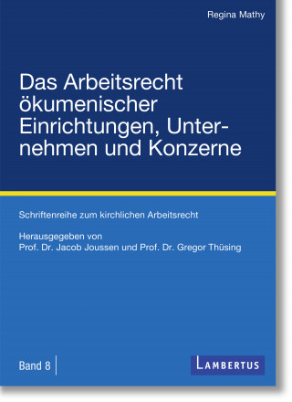 Regina Mathy: Das Arbeitsrecht ökumenischer Einrichtungen, Unternehmen und Konzerne