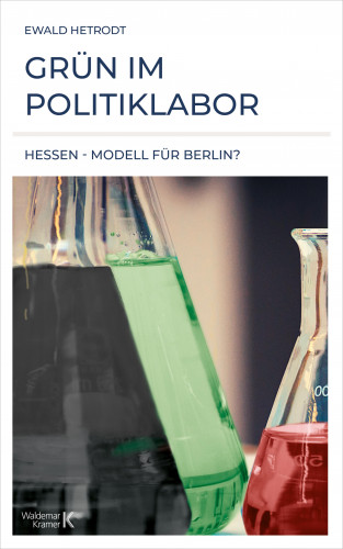 Ewald Hetrodt: Grün im Politiklabor