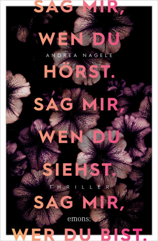 Andrea Nagele: Sag mir, wen du hörst. Sag mir, wen du siehst. Sag mir, wer du bist.