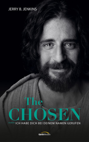 Jerry B. Jenkins: The Chosen: Ich habe dich bei deinem Namen gerufen
