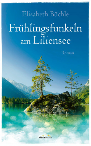 Elisabeth Büchle: Frühlingsfunkeln am Liliensee