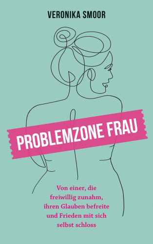 Veronika Smoor: Problemzone Frau