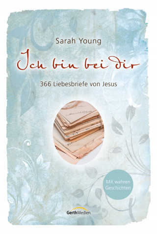 Sarah Young: Ich bin bei dir - Mit wahren Geschichten