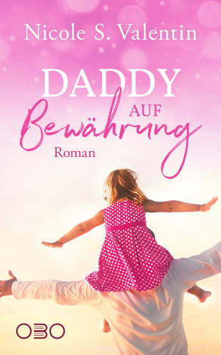 Nicole S. Valentin: Daddy auf Bewährung