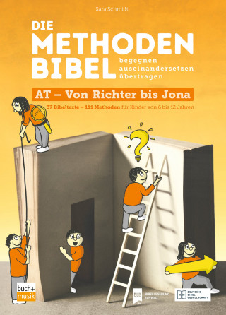 Sara Schmidt: Die Methodenbibel AT - Von Richter bis Jona