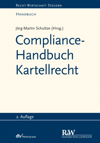 Jörg-Martin Schultze: Compliance-Handbuch Kartellrecht