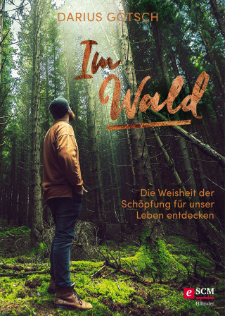 Darius Götsch: Im Wald
