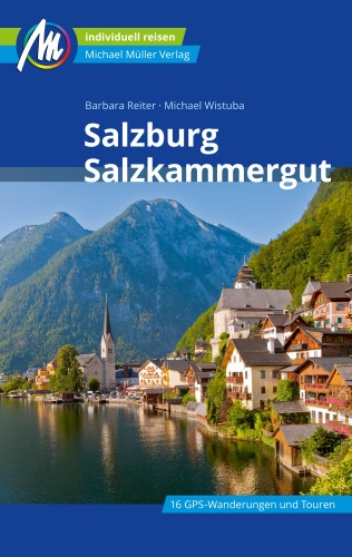 Barbara Reiter: Salzburg & Salzkammergut Reiseführer Michael Müller Verlag