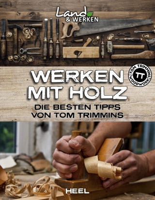Tom Trimmins: Werken mit Holz