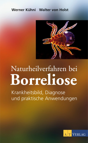 Werner Kühni, Walter von Holst: Naturheilverfahren bei Borreliose - eBook