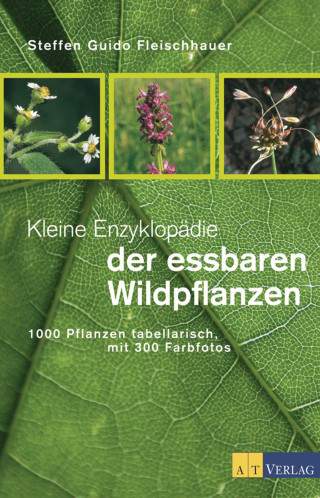 Steffen Guido Fleischhauer: Kleine Enzyklopädie der essbaren Wildpflanzen