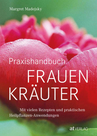 Margret Madejsky: Praxishandbuch Frauenkräuter - eBook