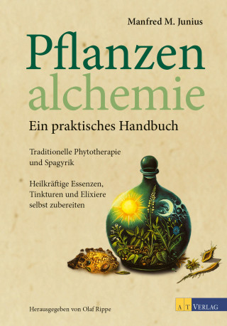 Manfred M. Junius: Pflanzenalchemie - Ein praktisches Handbuch - eBook