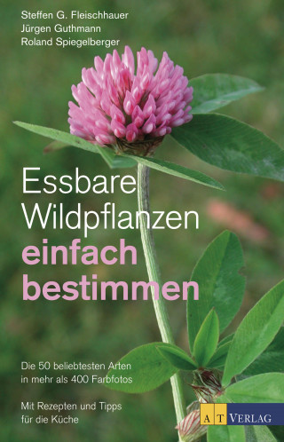 Steffen Guido Fleischhauer, Jürgen Guthmann, Roland Spiegelberger: Essbare Wildpflanzen einfach bestimmen