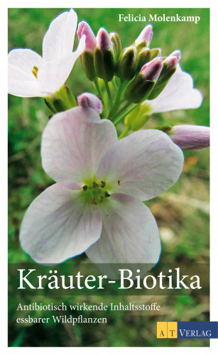 Felicia Molenkamp: Kräuter-Biotika