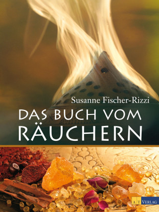 Susanne Fischer-Rizzi, Peter Ebenhoch: Das Buch vom Räuchern