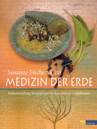 Susanne Fischer-Rizzi: Medizin der Erde