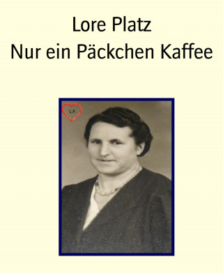 Lore Platz: Nur ein Päckchen Kaffee