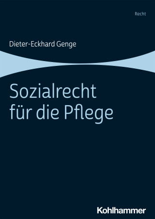 Dieter-Eckhard Genge: Sozialrecht für die Pflege