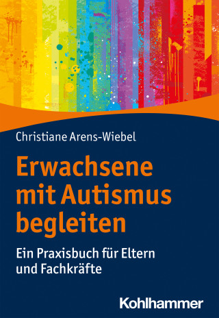Christiane Arens-Wiebel: Erwachsene mit Autismus begleiten