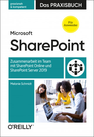 Melanie Schmidt: Microsoft SharePoint – Das Praxisbuch für Anwender