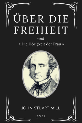 John Stuart Mill: Über Die Freiheit