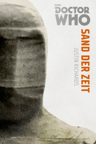 Justin Richards: Doctor Who Monster-Edition 7: Sand der Zeit