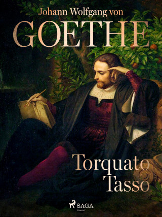 Johann Wolfgang von Goethe: Torquato Tasso