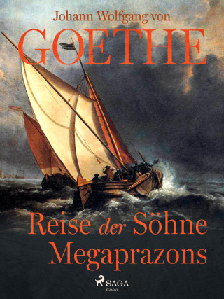 Johann Wolfgang von Goethe: Reise der Söhne Megaprazons