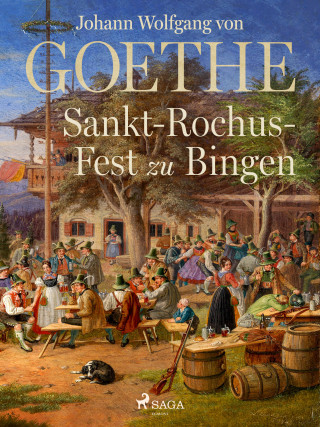 Johann Wolfgang von Goethe: Sankt-Rochus-Fest zu Bingen