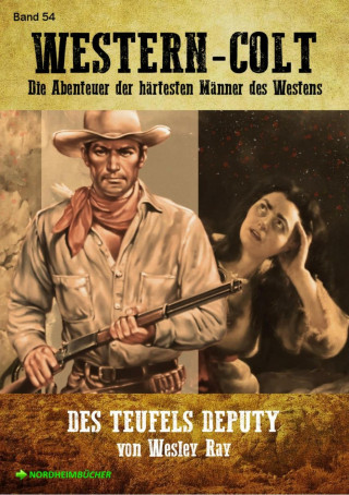 Wesley Ray: WESTERN-COLT, Band 54: DES TEUFELS DEPUTY