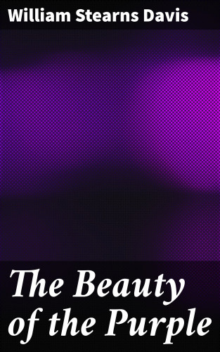 William Stearns Davis: The Beauty of the Purple