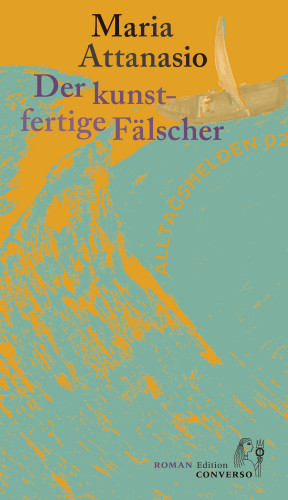 Maria Attanasio: Der kunstfertige Fälscher