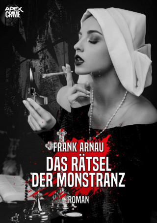 Frank Arnau: DAS RÄTSEL DER MONSTRANZ