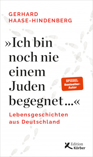 Gerhard Haase-Hindenberg: "Ich bin noch nie einem Juden begegnet ..."