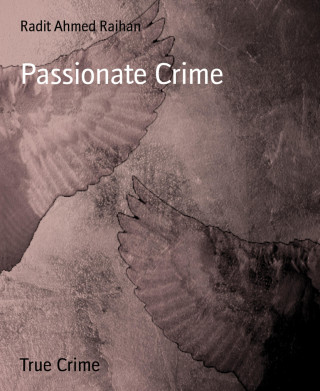 Radit Ahmed Raihan: Passionate Crime
