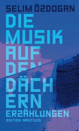Selim Özdogan: Die Musik auf den Dächern
